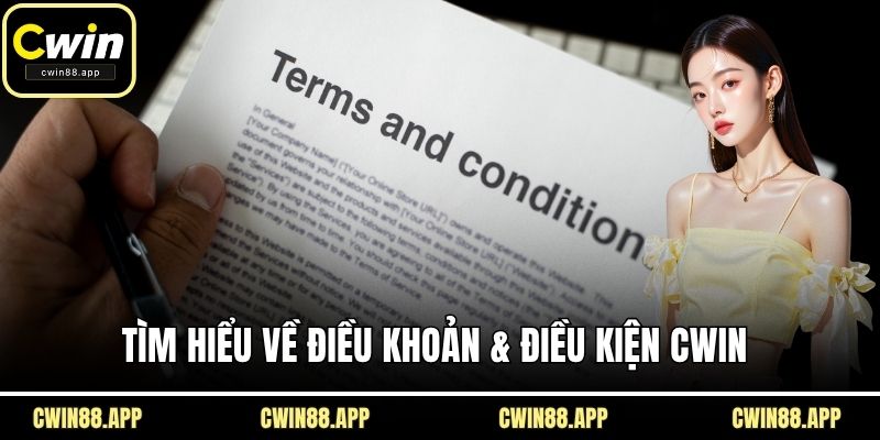 Tìm hiểu về điều khoản & điều kiện CWIN